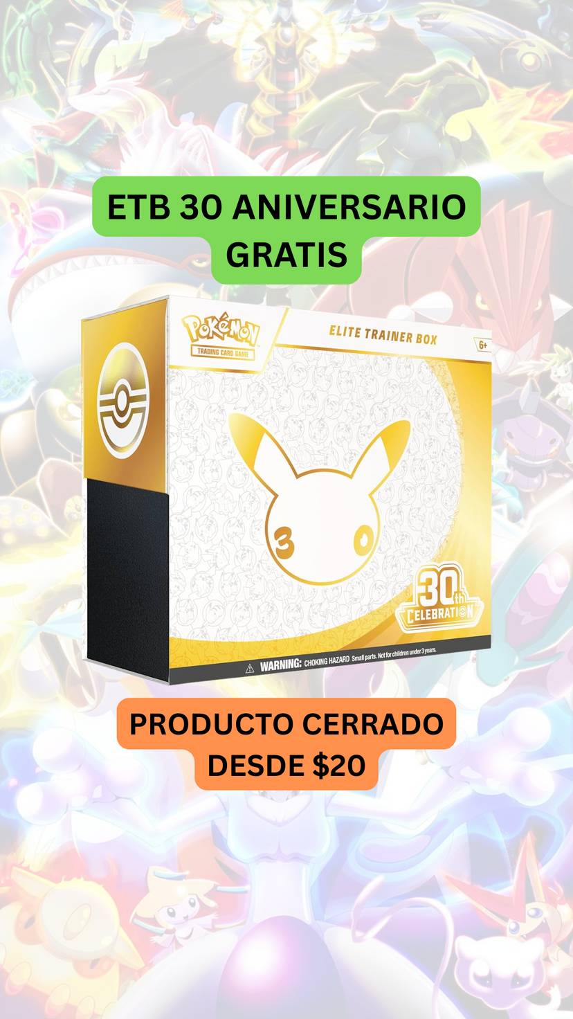 🚨PRODUCTO DESDE $20🚨ETB 30 ANIVERSARIO GRÁTIS🚨